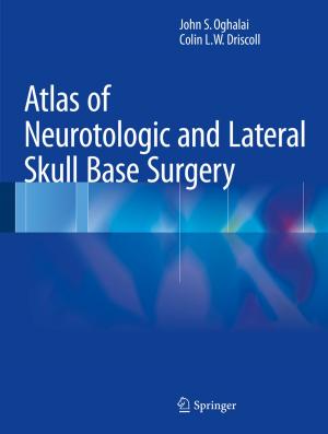 Cover of the book Atlas of Neurotologic and Lateral Skull Base Surgery by Michel Chipot