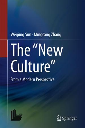 Cover of the book The “New Culture” by Jian Zhang, Zhiqiang Zhang, Feifei Ma