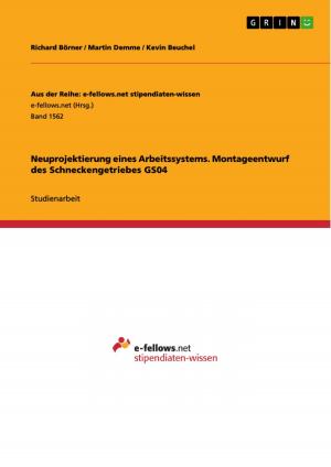 Cover of the book Neuprojektierung eines Arbeitssystems. Montageentwurf des Schneckengetriebes GS04 by Kristina Sturm