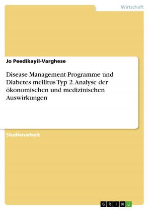 Cover of the book Disease-Management-Programme und Diabetes mellitus Typ 2. Analyse der ökonomischen und medizinischen Auswirkungen by Karin Gschnitzer