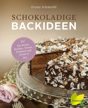 Cover of the book Schokoladige Backideen by Eva Maria Lipp