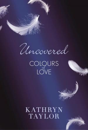 Book cover of Uncovered - Colours of Love