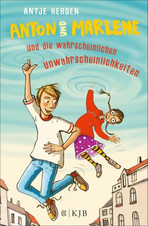 Cover of the book Anton und Marlene und die wahrscheinlichen Unwahrscheinlichkeiten by Valija Zinck