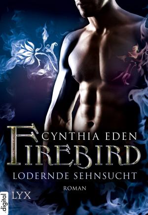 Cover of the book Firebird - Lodernde Sehnsucht by Lara Adrian