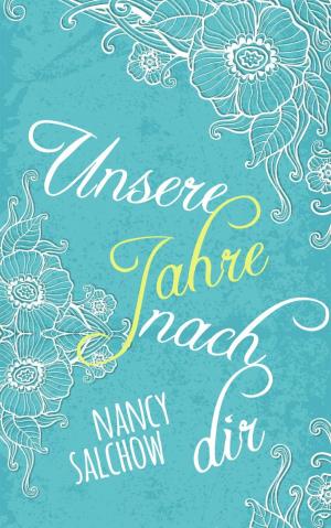 Cover of the book Unsere Jahre nach dir by Mila Brenner