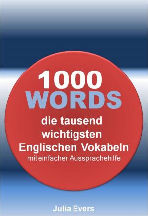 Book cover of 1000 WORDS die tausend wichtigsten Englischen Vokabeln mit einfacher Aussprachehilfe