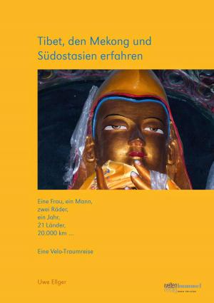 Cover of the book Tibet, den Mekong und Südostasien erfahren by Michael Wender