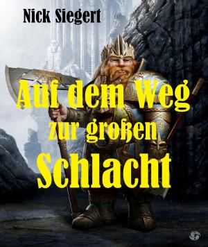 Cover of the book Auf dem Weg zur großen Schlacht by Katharina Rau