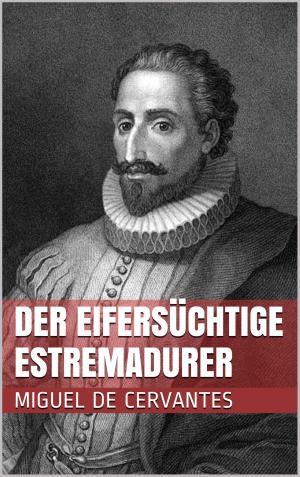 Cover of the book Der eifersüchtige Estremadurer by Norbert Stolberg