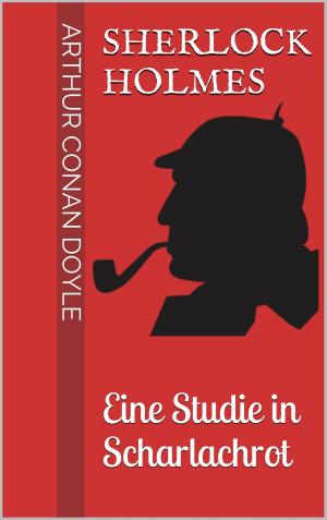 Book cover of Sherlock Holmes - Eine Studie in Scharlachrot