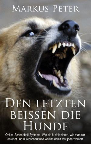 Cover of the book Den letzten beissen die Hunde by Elke Selke
