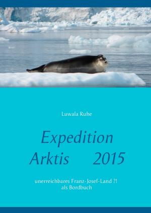 Cover of the book Expedition Arktis 2015 by Wiebke Hilgers-Weber