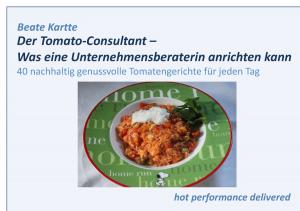 Cover of the book Der Tomato-Consultant – Was eine Unternehmensberaterin anrichten kann by Volker Egelhofer