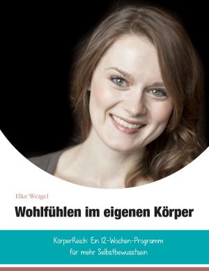 Cover of the book Wohlfühlen im eigenen Körper by Jeanne-Marie Delly