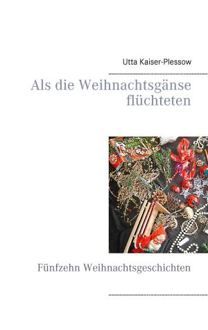 Cover of the book Als die Weihnachtsgänse flüchteten by Ursula Wong