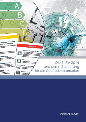 Cover of the book Die EnEV 2014 und deren Bedeutung für die Gebäudeautomation by Heinz Duthel Group IAC Societry