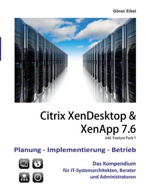 Cover of the book XenDesktop & XenApp 7.6 by Hans-Jürgen Berdel, Brigitte Wermer