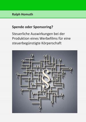 Cover of the book Spende oder Sponsoring? by Kurt Tepperwein