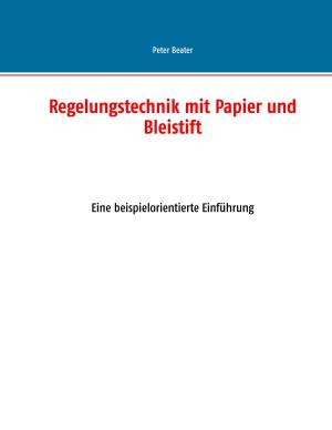 Cover of the book Regelungstechnik mit Papier und Bleistift by Renate Sültz, Uwe H. Sültz