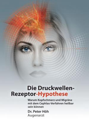 Cover of the book Warum Kopfschmerz und Migräne mit dem Cephlas-Verfahren heilbar sein können by Franz Kafka