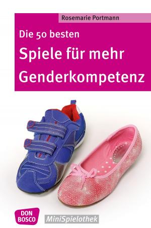 Cover of the book Die 50 besten Spiele für mehr Genderkompetenz by Wolfgang Mayer, Rosemarie Wöhrl