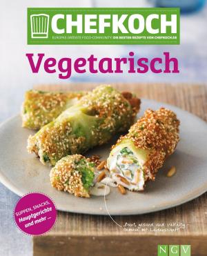 Cover of the book CHEFKOCH Vegetarisch by Naumann & Göbel Verlag