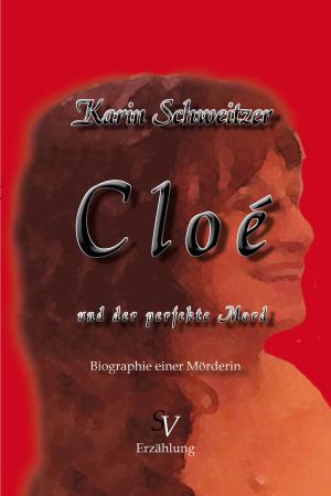 Cover of the book Cloé und der perfekte Mord by Jo Arnold, Karin Schweitzer