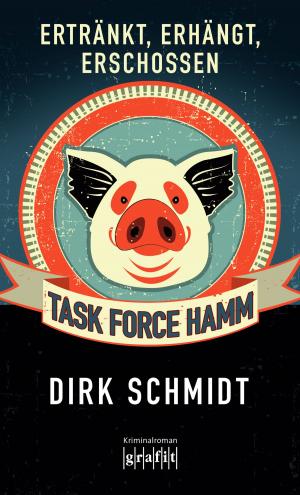Cover of the book Task Force Hamm - ertränkt, erhängt, erschossen by Simon Williams
