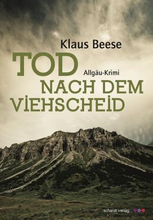 Cover of the book Tod nach dem Viehscheid: Allgäu-Krimi by Rainer Zube