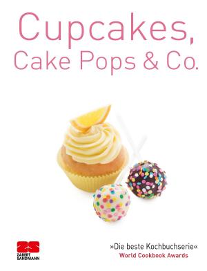 Cover of the book Cupcakes, Cake Pops & Co. by Christine Metzger, Elisabeth Ruckser
