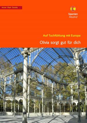 Cover of the book Spanien, Madrid. Olivia sorgt gut für dich by Ariele Sieling