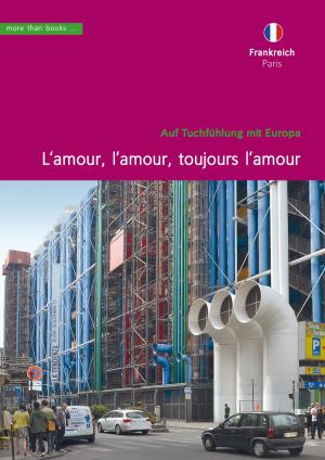 Book cover of Frankreich, Paris. L'amour, l'amour, toujours l'amour