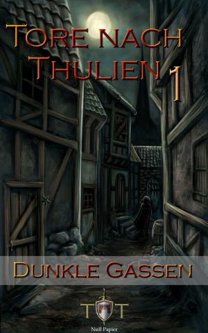 Cover of the book Die Tore nach Thulien - 1. Episode - Dunkle Gassen by 羅伯特．喬丹 Robert Jordan