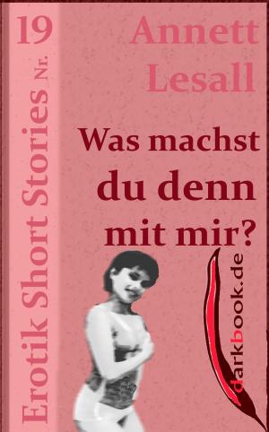Cover of the book Was machst du denn mit mir? by Sandy Anton