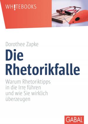 Cover of the book Die Rhetorikfalle by Jochen Gürtler, Johannes Meyer