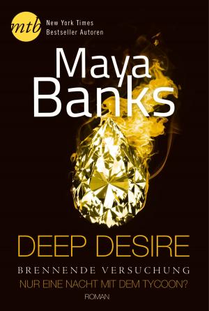 bigCover of the book Deep Desire - Brennende Versuchung: Nur eine Nacht mit dem Tycoon? by 