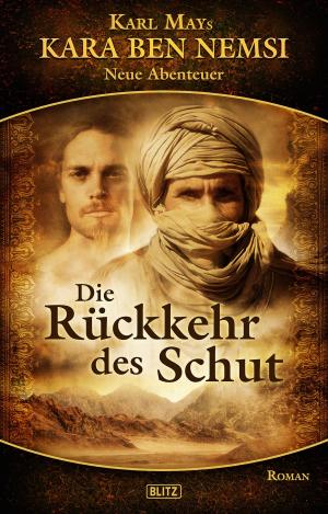 Cover of the book Kara Ben Nemsi - Neue Abenteuer 01: Die Rückkehr des Schut by Andreas Zwengel, Olaf Kemmler
