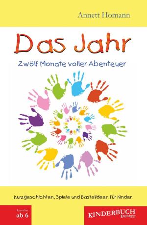 Cover of the book Das Jahr - Zwölf Monate voller Abenteuer by Anna Malou