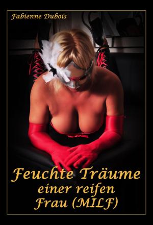 Book cover of Feuchte Träume einer reifen Frau (MILF)