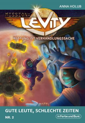 Cover of Mission: Levity - Rettung ist Verhandlungssache - Gute Leute, schlechte Zeiten (Nr. 2)