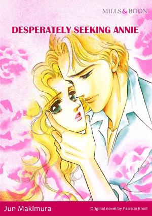 Cover of the book DESPERATELY SEEKING ANNIE by Michelle Reid, Kim Lawrence, Jane Porter, Lucy Gordon, Chantelle Shaw, Jennie Lucas, Susan Napier, Trish Wylie, Cathy Williams, Annie West, Catherine Spencer
