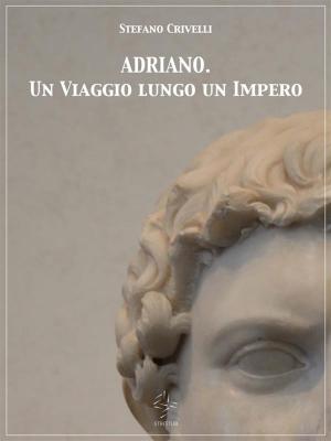Cover of ADRIANO. Un Viaggio lungo un Impero