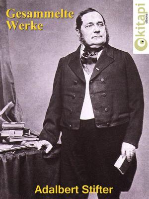 Book cover of Adalbert Stifter - Gesammelte Werke