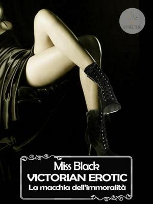 Cover of the book Victorian Erotic, La macchia dell'immoralità by Patricia Anne Harris