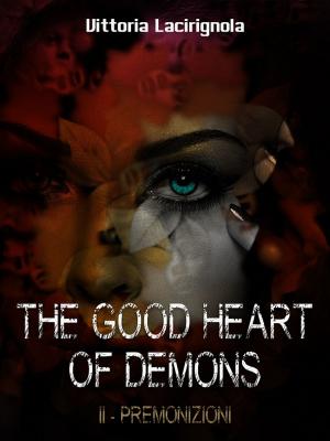 Cover of the book The Good Heart Of Demons II-Premonizioni by Amber Jantine