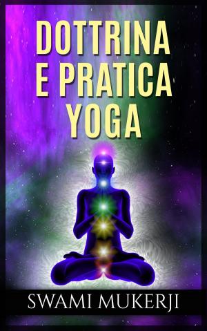 Cover of the book Dottrina e pratica yoga by David De Angelis