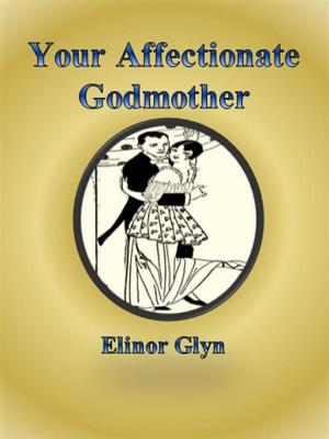 Cover of the book Your Affectionate Godmother by Tag Cavello