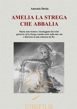 Cover of the book Amelia la strega che abbalia by Antonio Pilo García