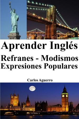 Cover of Aprender Inglés: Refranes ‒ Modismos ‒ Expresiones Populares