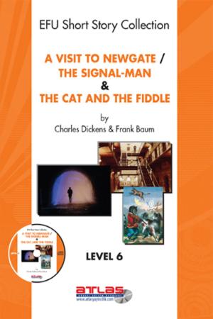 Book cover of A Visit To Newgate & The Signal-Man & The Cat and The Fiddle